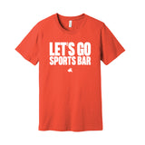 Let's Go Sports Bar Unisex Short Sleeve Tee